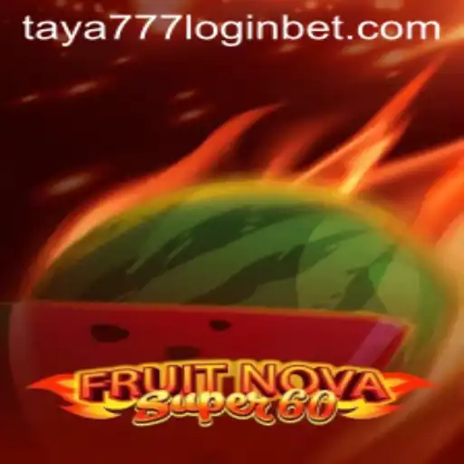 Exploring the Thrilling World of FruitNovaSuper60 and Seamless Access with Taya777 Login