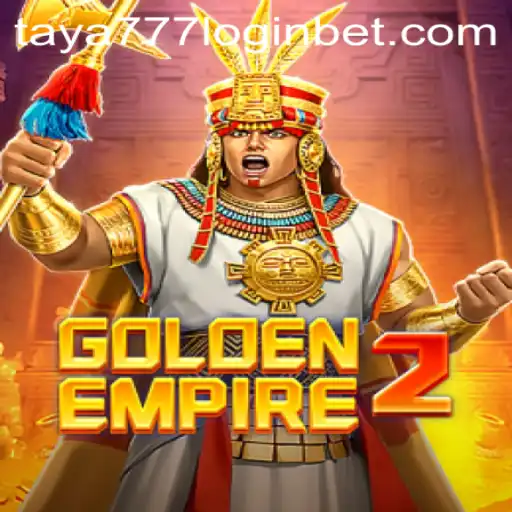 GoldenEmpire2: A Comprehensive Guide to Gameplay and Mastering the Taya777 Login