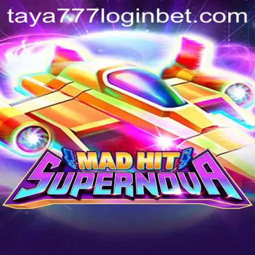 MadHitSupernova: A Galactic Gaming Adventure with Taya777 Login