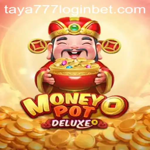 The Thrills of MoneyPotDELUXE and How to Access Taya777 Login